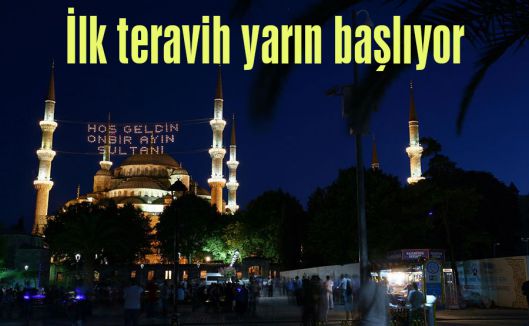 İlk teravih yarın başlıyor