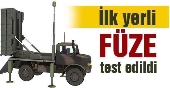 İlk yerli füze test edildi
