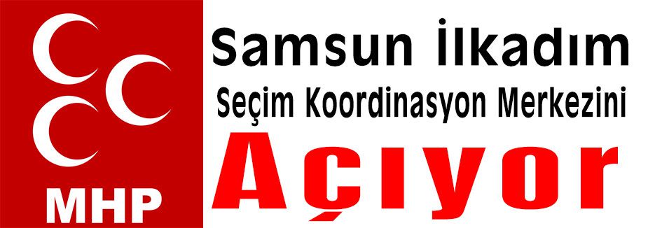 MHP, İlkadım Seçim Koordinasyon Merkezini Açıyor