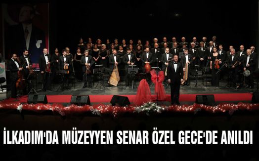 İLKADIM'DA MÜZEYYEN SENAR ÖZEL GECE'DE ANILDI