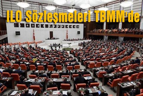 ILO Sözleşmeleri TBMM'de