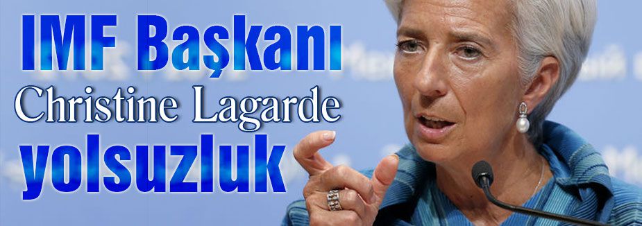 IMF Başkanına yolsuzluk soruşturması...