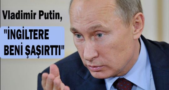 İngiltere'nin Kararı Putin'i Şaşırttı!