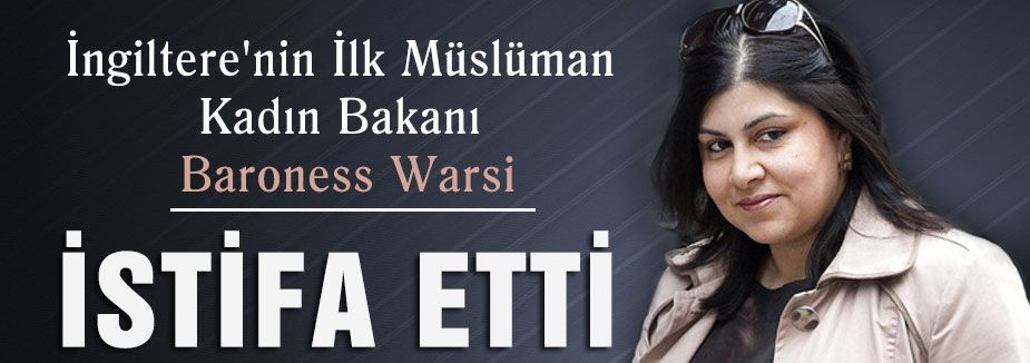 İngiltere'nin Müslüman Kadın Bakanı İstifa Etti