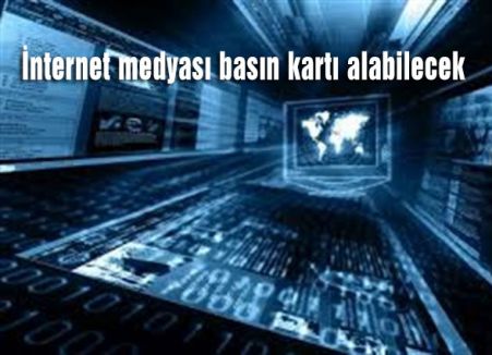 İnternet medyası basın kartı alabilecek