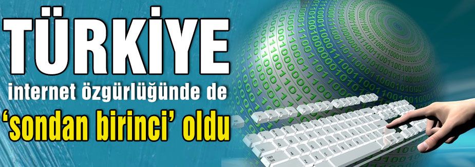 İnternet özgürlüğünde de ‘sondan birinci’yiz