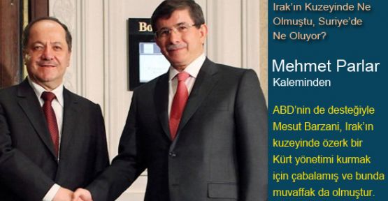 Irak’ın Kuzeyinde Ne Olmuştu, Suriye’de Ne Oluyor?