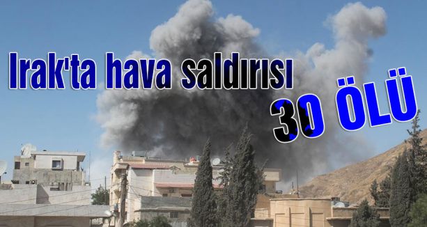 Irak'ta hava saldırısı