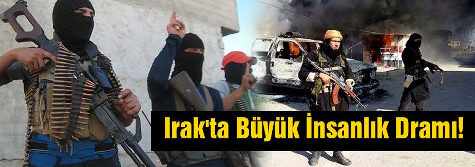 Irak'ta İnsanlık Dramı!