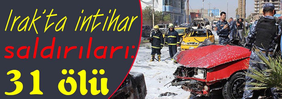 Irak'ta intihar saldırıları
