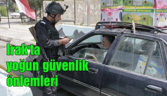 Irak'ta yoğun güvenlik önlemleri