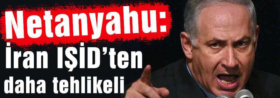 İran'ı IŞİD'den daha tehlikeli buluyor...