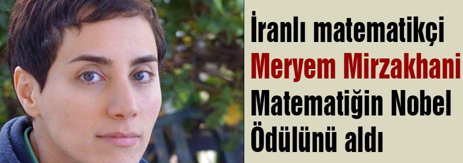 İranlı matematikçi Mirzakhani Nobel Ödülü aldı