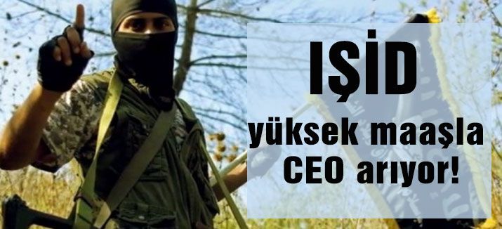 IŞİD, CEO arıyor!