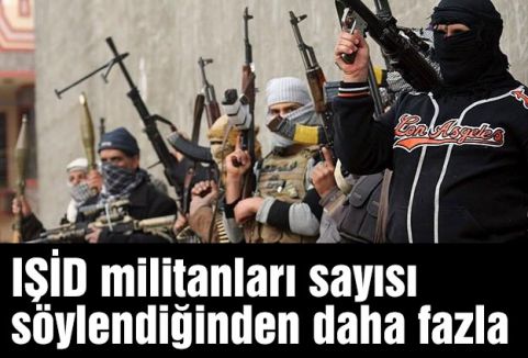 IŞİD militanları sayısı söylendiğinden daha fazla