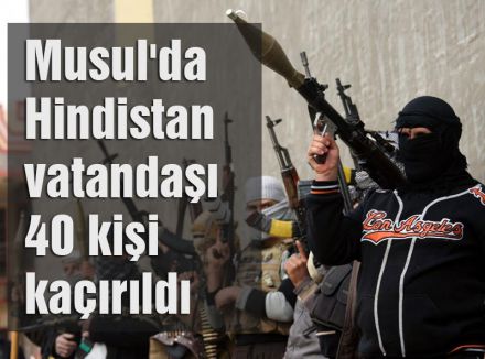 IŞİD Musul'da Hintli işçileri kaçırdı