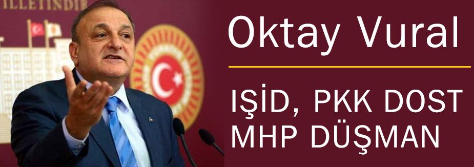 IŞİD, PKK DOST MHP DÜŞMAN