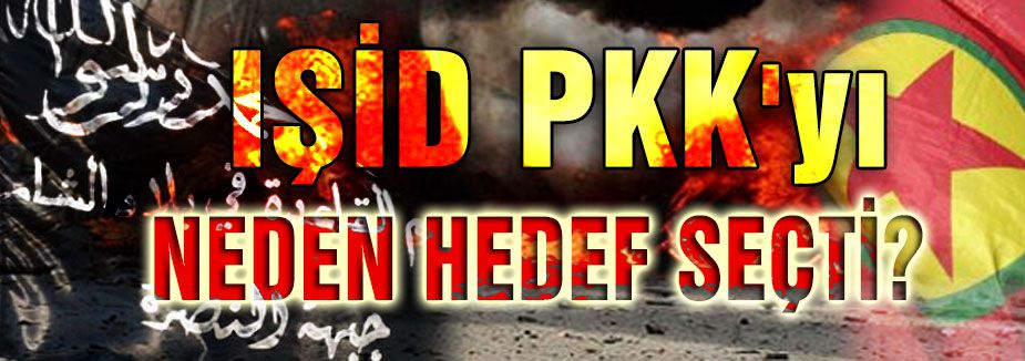 IŞİD PKK'yı Neden Hedef Seçtiğini Açıkladı