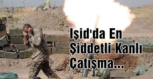Işid'da En Şiddetli Kanlı Çatışma...