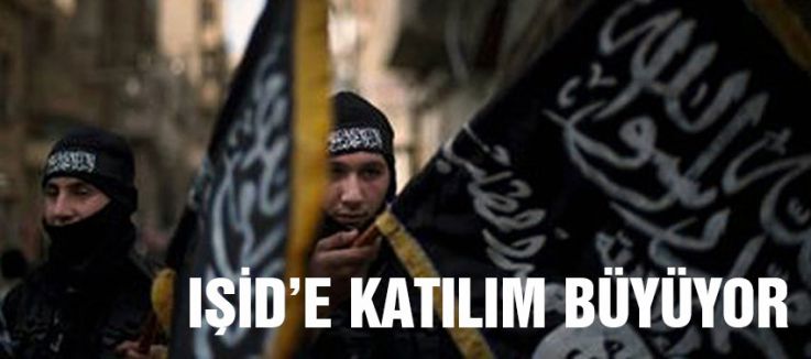 IŞİD'E KATILIM BÜYÜYOR