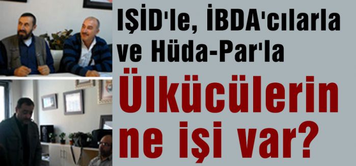 Bunlarla Ülkücülerin ne işi var?