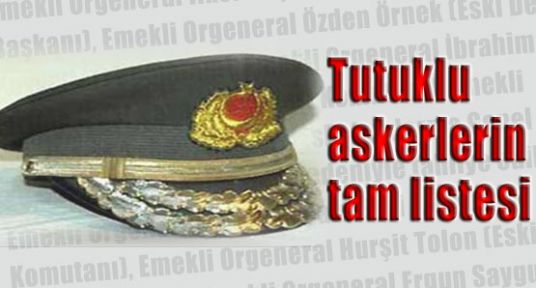 İsim İsim Tutuklu Askerler