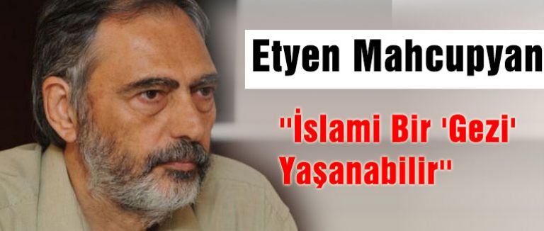 ''İslami Bir 'Gezi' Yaşanabilir''