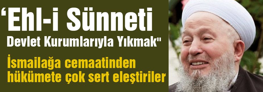 İsmailağa cemaatinden Hükümete sert tepki