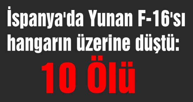 İspanya'da Yunan F-16'sı düştü