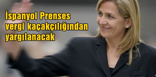 İspanyol Prenses yargılanacak...