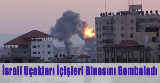 İsrail İçişleri Binasını Bombaladı