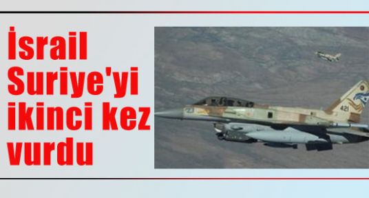 İsrail ikinci kez vurdu