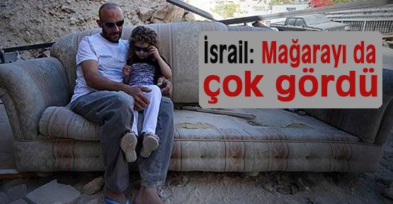 İsrail: Mağarayı da çok gördü