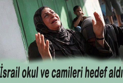 İsrail okul ve camileri hedef aldı...