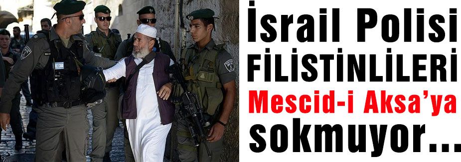 İsrail Polisinin Mescid-i Aksa Engeli
