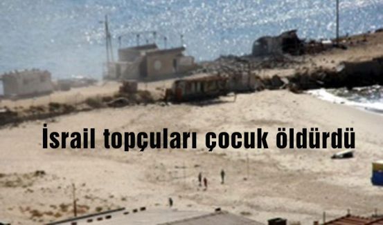 İsrail topçuları çocuk öldürdü