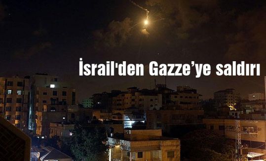 İsrail'den Gazze’ye saldırı