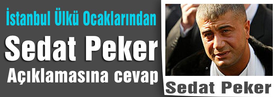 İstanbul Ülkü Ocaklarından Sedat Peker açıklaması