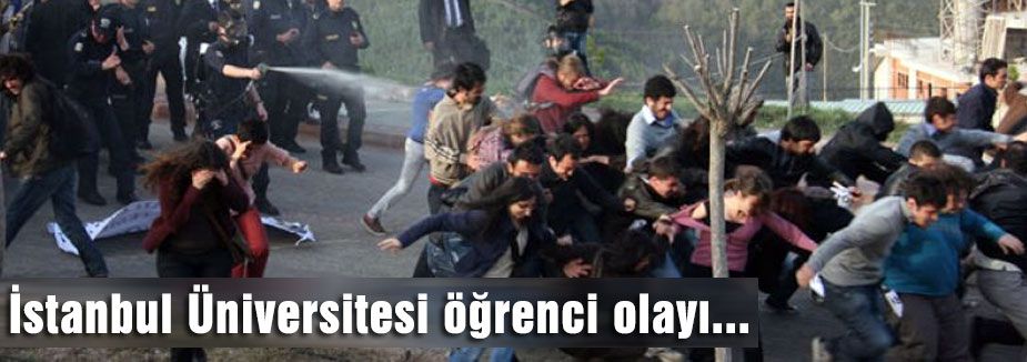 İstanbul Üniversitesi öğrenci olayı...