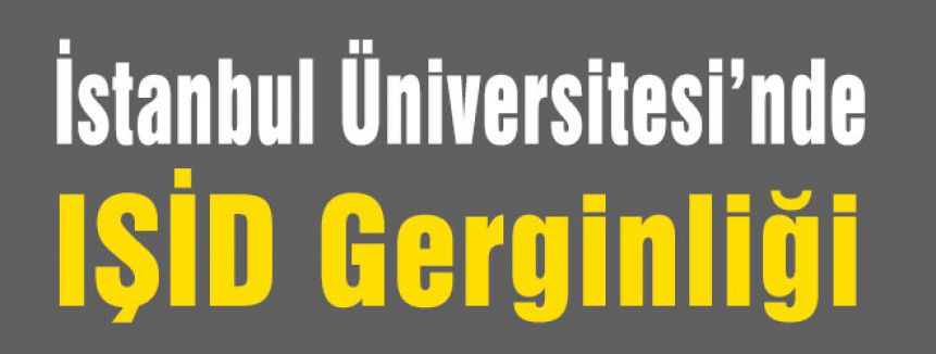 İstanbul Üniversitesi’nde Gerginlik