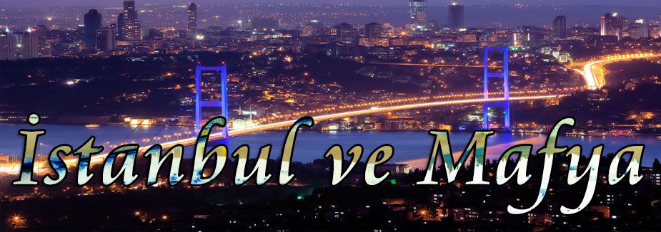 İstanbul ve Mafya