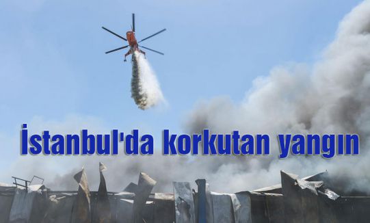 İstanbul'da korkutan yangın