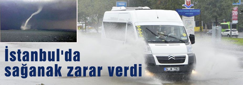 İstanbul'da sağanak yağış zarar verdi