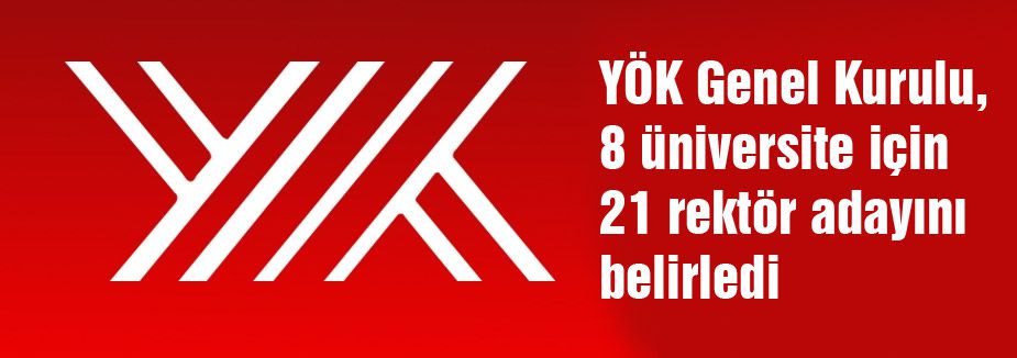 İşte 8 üniversite için 21 rektör adayı
