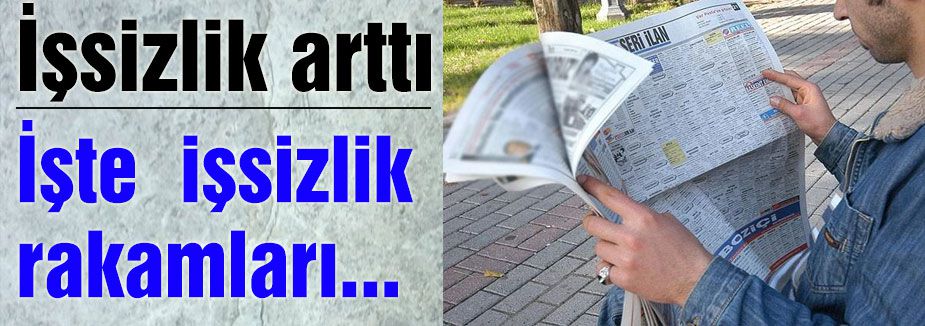 İşte işsizlik rakamları...