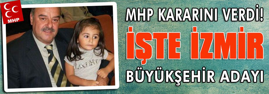 İşte MHP'nin Merak Edilen İzmir Adayı