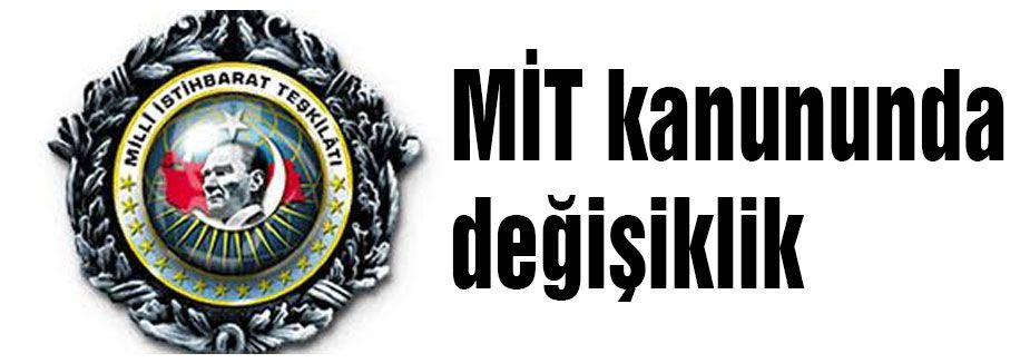 İşte MİT kanunu...