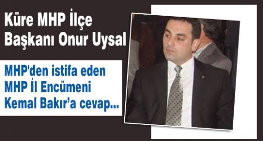 İstifa eden Kemal Bakır'a MHP cevap verdi
