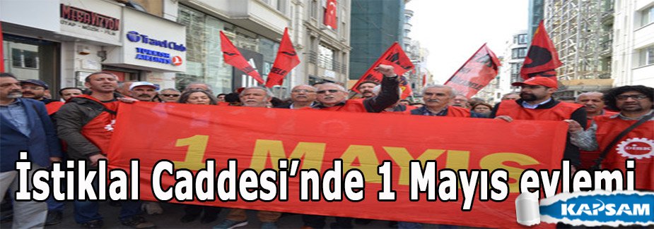 İstiklal Caddesi’nde 1 Mayıs eylemi