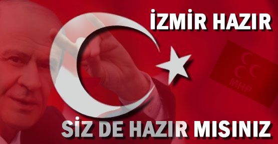 İzmir Hazır; Siz de Hazır mısınız?...